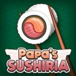 Papa’s Sushiria